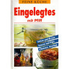 Feine Küche - Eingelegtes mit Pfiff - Sülzen und Beizen, Saucen und Dips, Chutneys, Ketchup