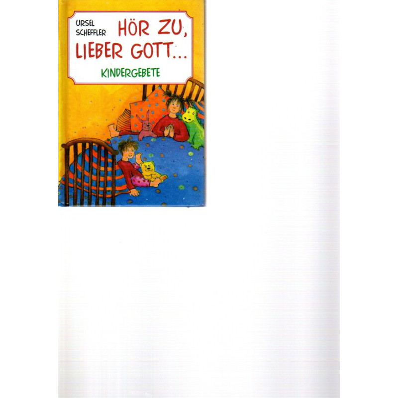 Hör zu, lieber Gott -  Kindergebete