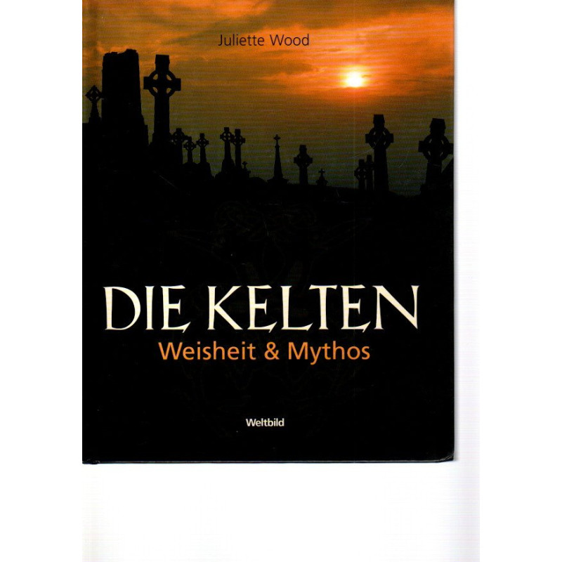 Die Kelten - Weisheit & Mythos