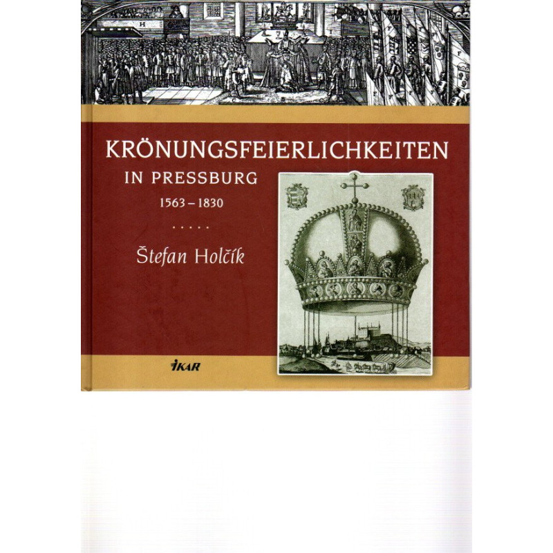 Krönungsfeierlichkeiten in Pressburg 1563 - 1830