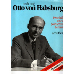 Otto von Habsburg Protokoll eines politischen Lebens