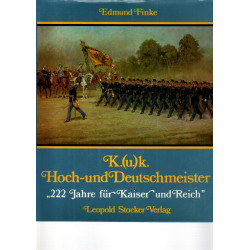 K.(u.)k. Hoch und Deutschmeister "222 Jahre für Kaiser und Reich"