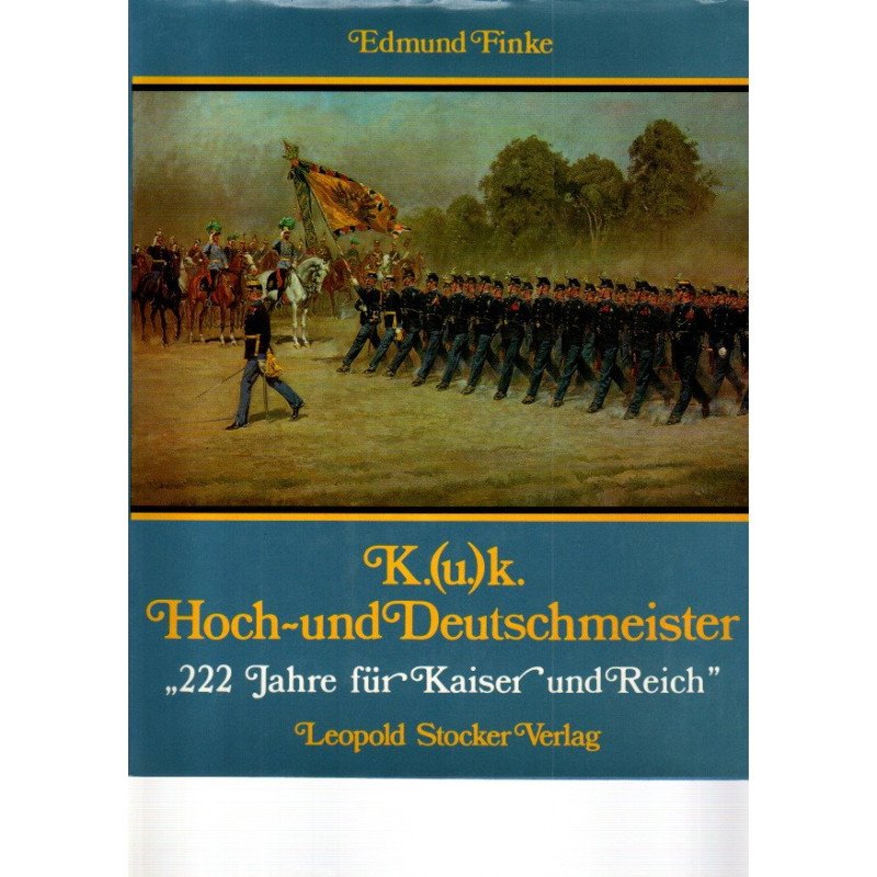 K.(u.)k. Hoch und Deutschmeister "222 Jahre für Kaiser und Reich"