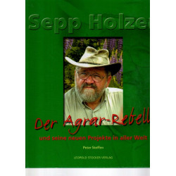 Sepp Holzer Der Agrarrebell und seine neuen Projekte in aller Welt