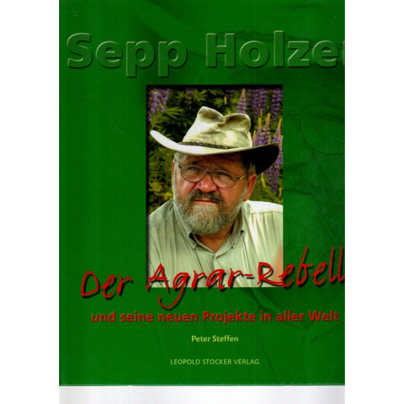 Sepp Holzer Der Agrarrebell und seine neuen Projekte in aller Welt