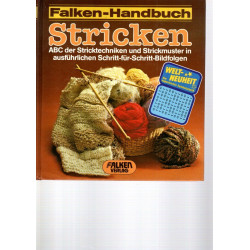 Falken-Handbuch Stricken - ABC der Stricktechniken und Strickmuster in ausführlichen Schritt-für-Schritt-Bildfolgen