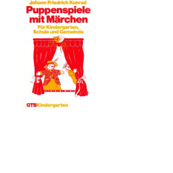 Puppenspiele mit Märchen - Für Kindergarten, Schule und Gemeinde - Tb