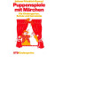 Puppenspiele mit Märchen - Für Kindergarten, Schule und Gemeinde - Tb