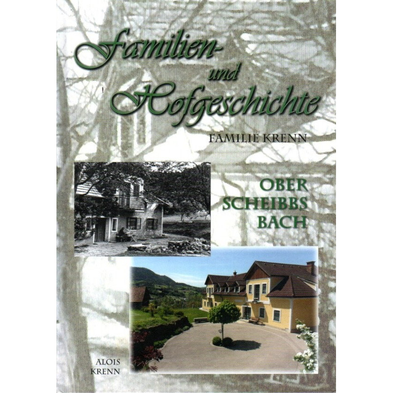Familien- und Hofgeschichte "Oberscheibbsbach" - Familie Krenn