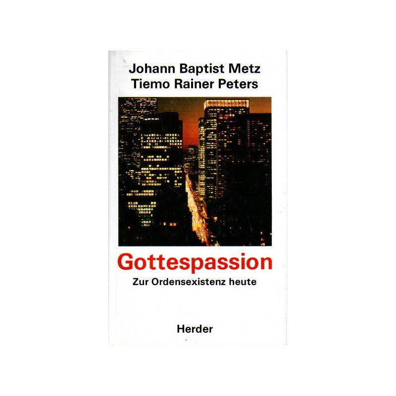 Gottespassion - Zur Ordensexistenz heute