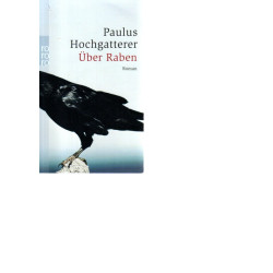 Paulus Hochgatterer - Über Raben - Roman - Tb