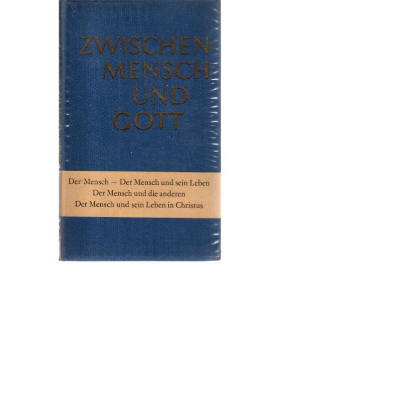 Zwischen Mensch und Gott  - Berachtungen, Erwägungen, Aufrufe