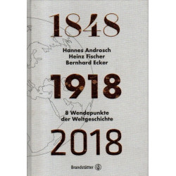 1848-1918-2018 - 8 Wendepunkte der Weltgeschichte