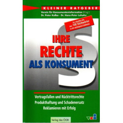 Ihre Rechte als Konsument - Vertragsfallen und Rücktrittsrechte - Produkthaftung und Schadenersatz