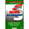 Ihre Rechte als Konsument - Vertragsfallen und Rücktrittsrechte - Produkthaftung und Schadenersatz