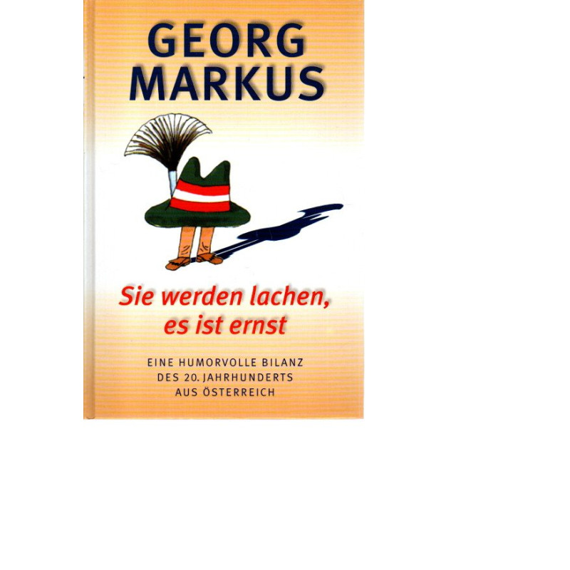 Sie werden lachen, es ist ernst - Eine humorvolle Bilanz ...