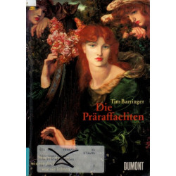 Die Präraffaeliten - Wie sie malten, wie sie dachten, wie sie lebten