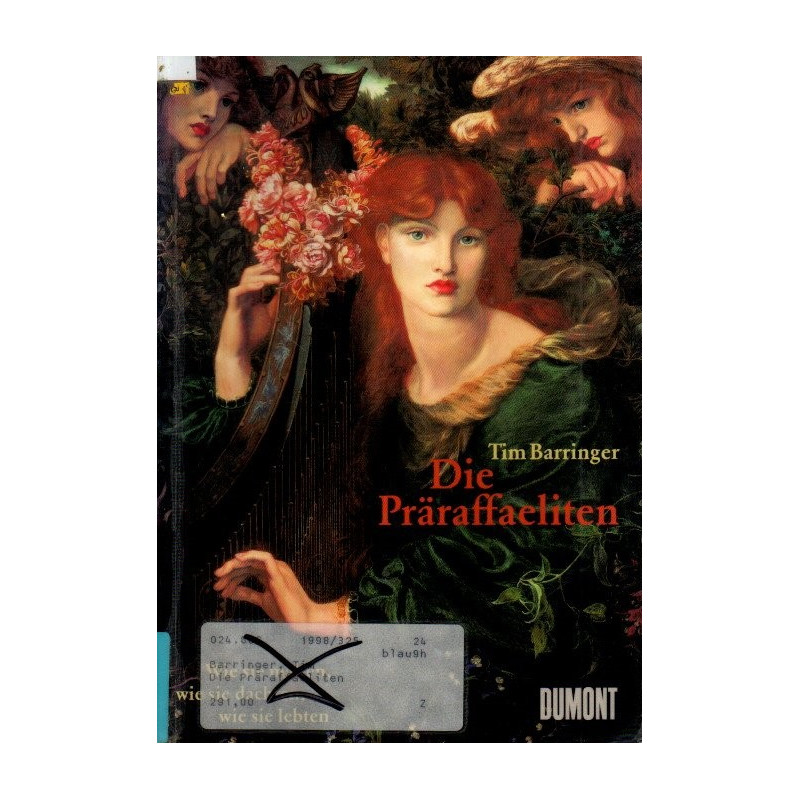 Die Präraffaeliten - Wie sie malten, wie sie dachten, wie sie lebten