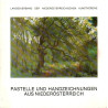 Pastelle und Handzeichnungen aus Niederösterreich