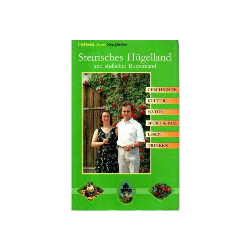 Steirisches Hügelland und südliches Burgenland - Geschichte, Kultur, Natur, Ausflüge, Wanderungen