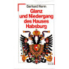 Aufstieg, Glanz und Niedergang des Hauses Habsburg