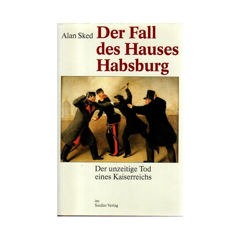 Der Fall des Hauses Habsburg