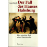 Der Fall des Hauses Habsburg