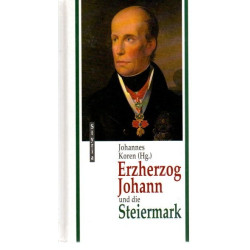 Erzherzog Johann und die Steiermark