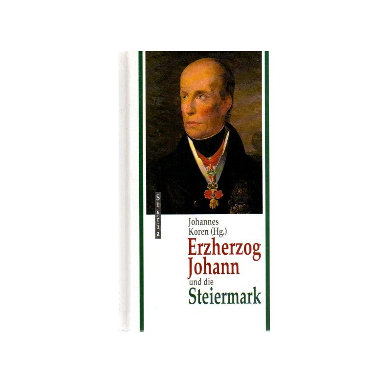 Erzherzog Johann und die Steiermark