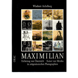 Maximilian, Erzherzog von Österreich, Kaiser von Mexiko in zeitgenössischen Photographien