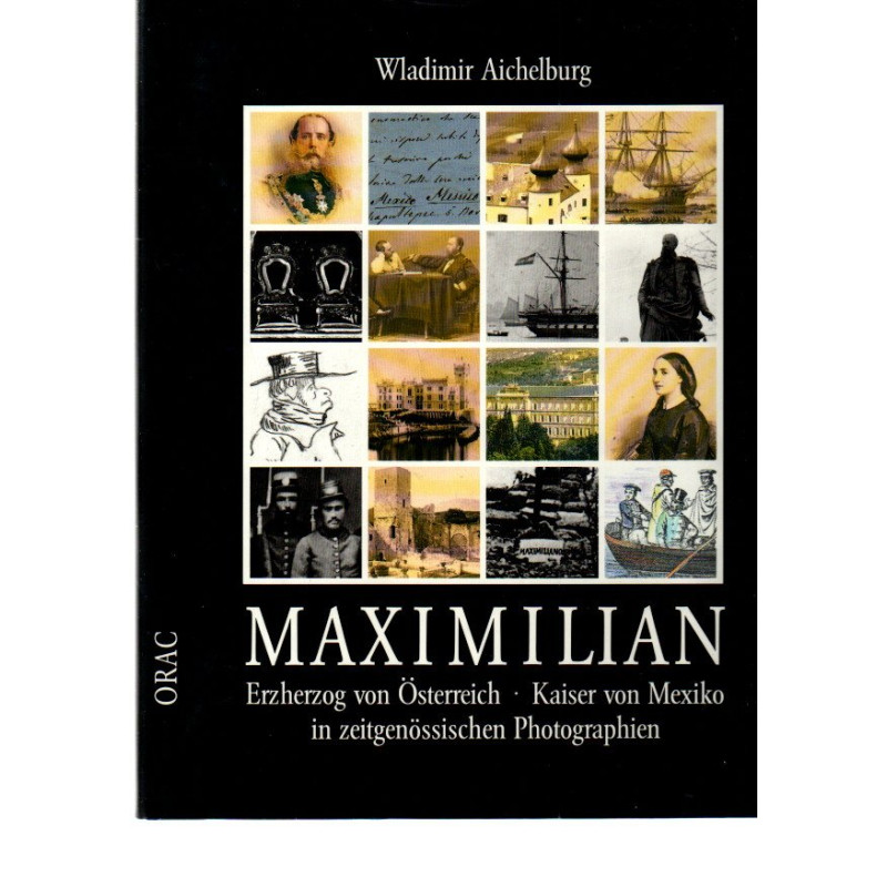 Maximilian, Erzherzog von Österreich, Kaiser von Mexiko in zeitgenössischen Photographien