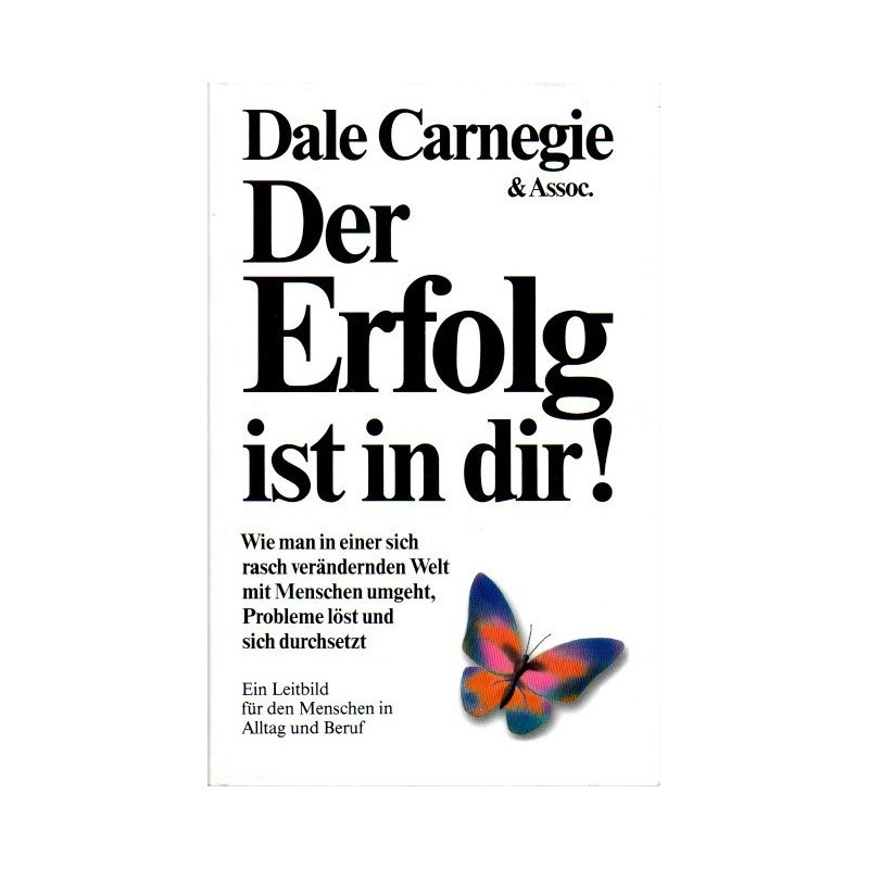 Der Erfolg ist in dir! - Ein Leitbild für den Menschen in Alltag und Beruf