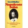 Napoleons Sohn Der unglückliche Herzog von Reichstadt