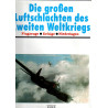Die großen Luftschlachten des Zweiten Weltkriegs