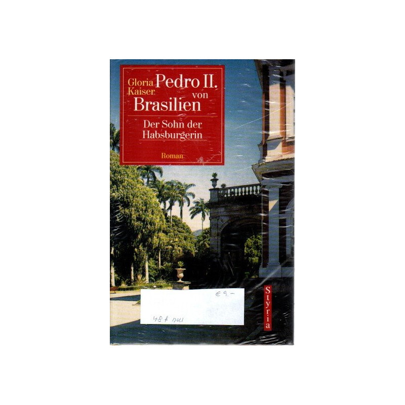 Pedro II. von Brasilien Der Sohn der Habsburgerin