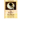 Das Kaffee-Kochbuch - Rezepte rund um den Kaffee