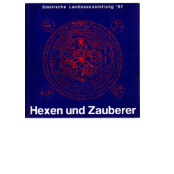 Hexen und Zauberer - Katalog der Steirischen Landesausstellung 1987, Riegersburg, Oststeiermark