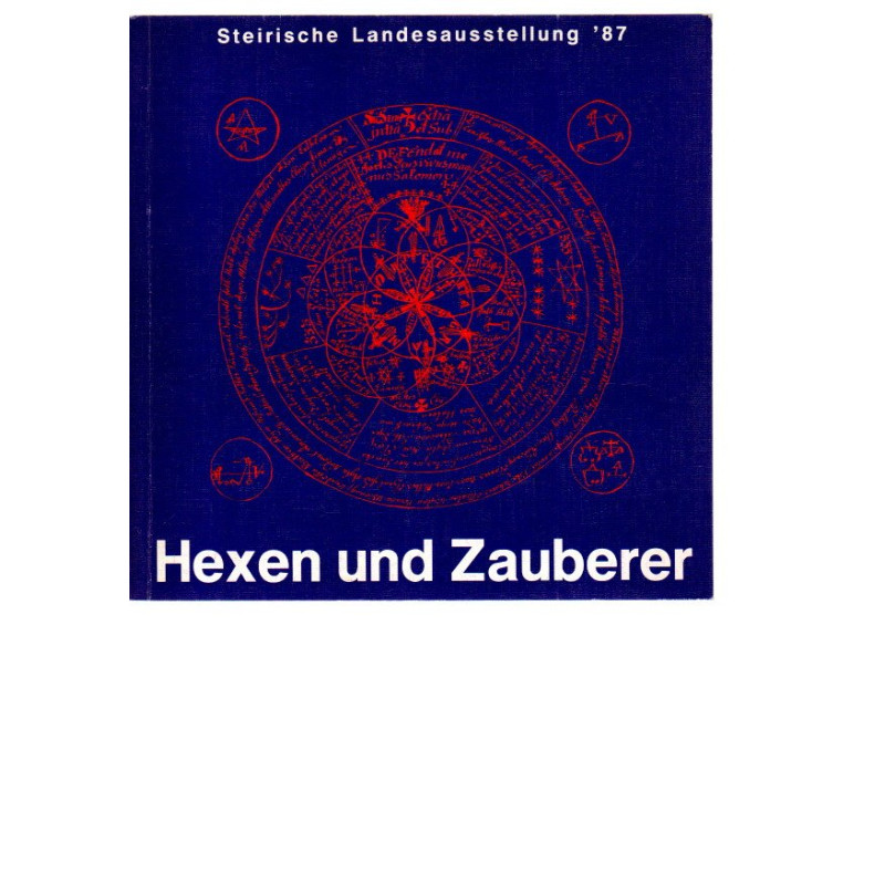 Hexen und Zauberer - Katalog der Steirischen Landesausstellung 1987, Riegersburg, Oststeiermark