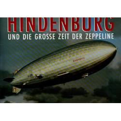 Luftschiff Hindenburg und die große Zeit der Zeppeline