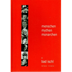 Menschen, Mythen, Monarchen in Bad Ischl