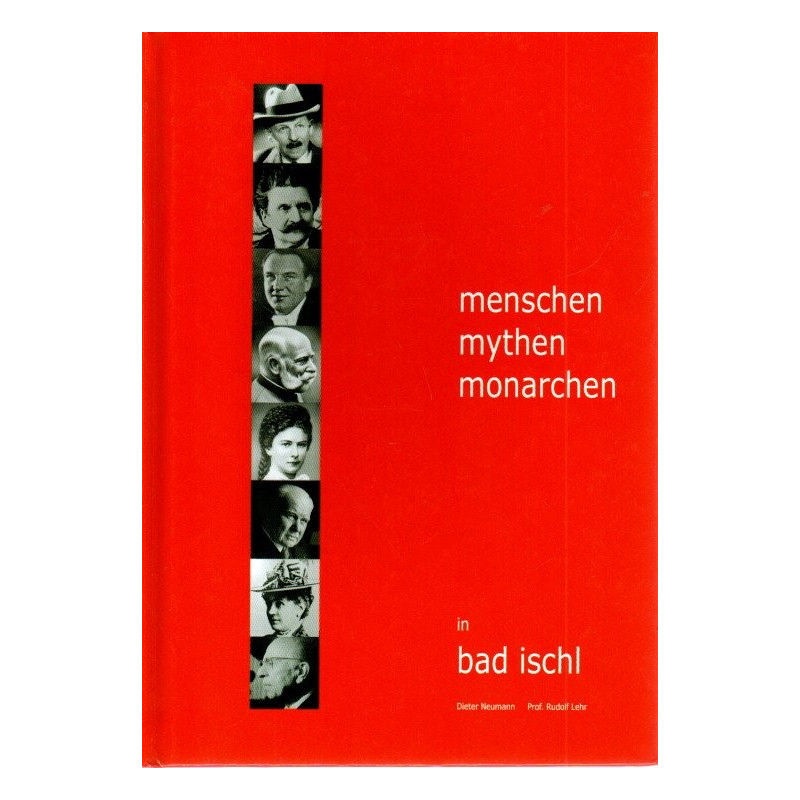 Menschen, Mythen, Monarchen in Bad Ischl