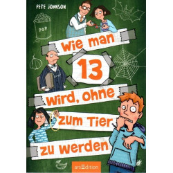 Wie man 13 wird, ohne zum Tier zu werden