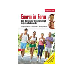 Enorm in Form - Das Bergmüller-Prinzip bewegt in jedem Lebensalter