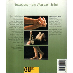 Feldenkrais - Bewegung, ein Weg zum Selbst. - Einführung in die Methode