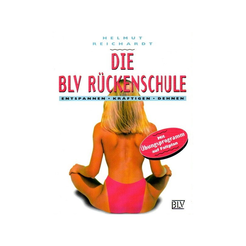 Die BLV-Rückenschule - Entspannen, Kräftigen, Dehnen
