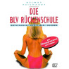 Die BLV-Rückenschule - Entspannen, Kräftigen, Dehnen