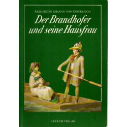 Erzherzog Johann von Österreich Der Brandhofer und seine Hausfrau