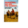 Goldgräber, Gauchos und Banditen