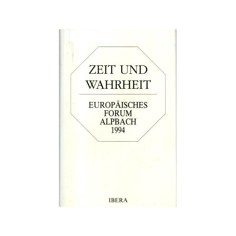 Zeit und Wahrheit - Europäisches Forum Alpbach 1994