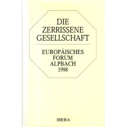 Die zerrissene Gesellschaft - Europäisches Forum Alpbach 1998